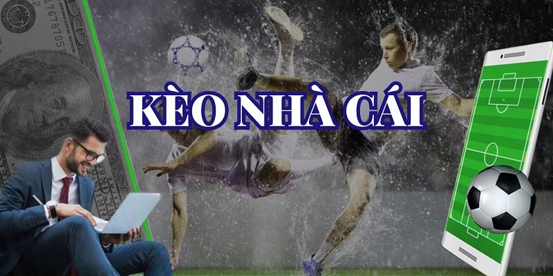 Kèo nhà cái mang đến những cơ hội giải trí và kiếm tiền lý tưởng