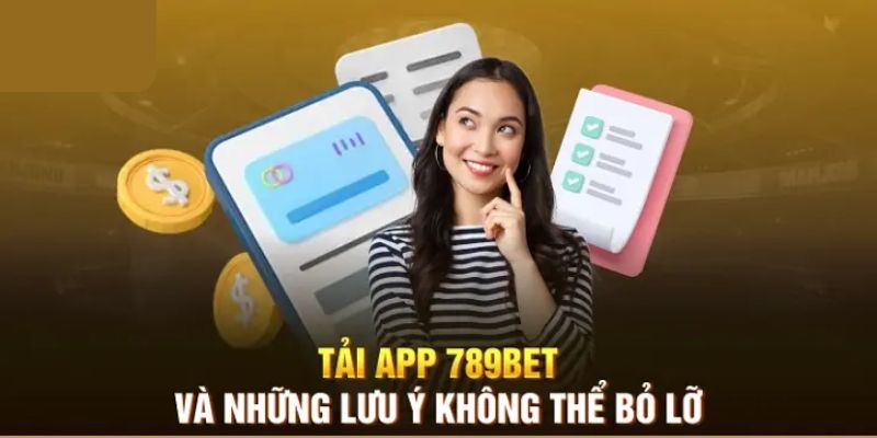 Những lưu ý khi tải app về thiết bị của hội viên